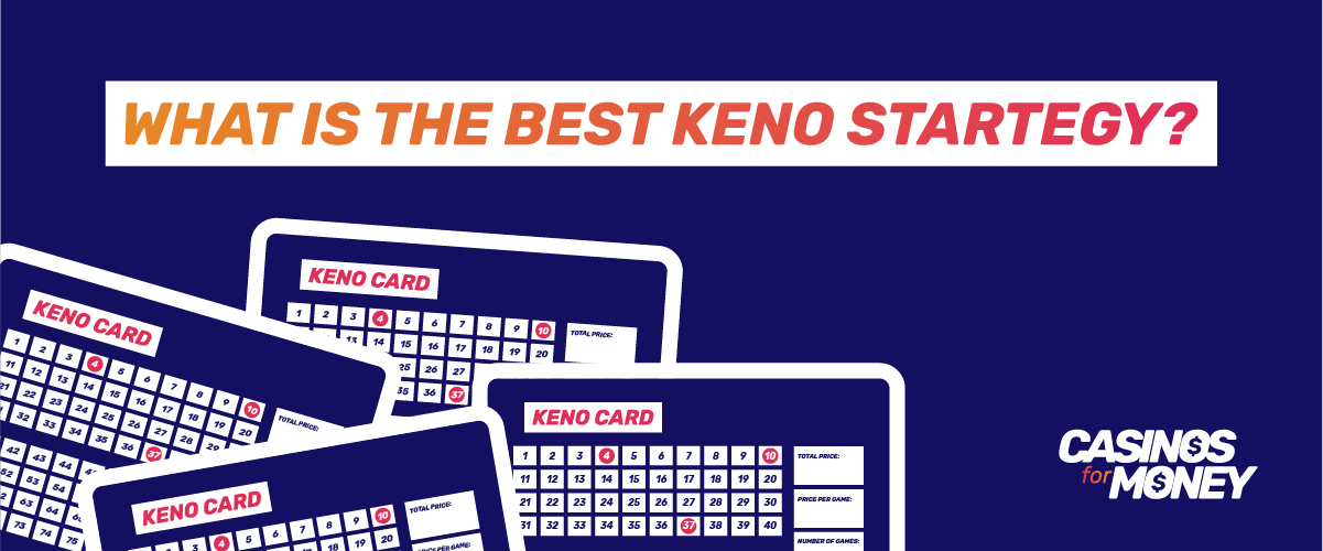 What is the best keno strategy